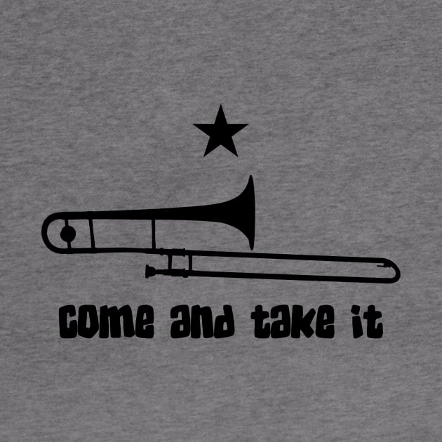 Come and Take It Trombone by The Libertarian Frontier 